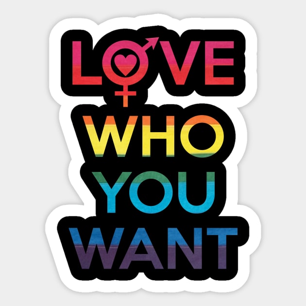 Love Who You Want LGBT Pride Sticker by ProudToBeHomo